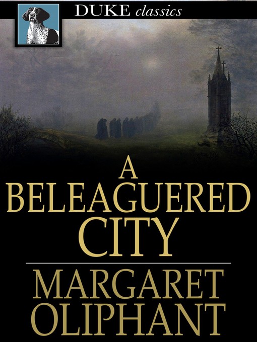Title details for A Beleaguered City by Margaret Oliphant - Available